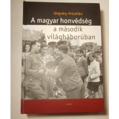   Ungváry Krisztián: A magyar honvédség a második világháborúban 