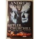 Andrew Roberts: Hitler és Churchill - A vezetés titkai