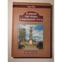   Egyed Ákos: A székelyek rövid története a megtelepedéstől 1918-ig