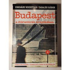   Ungváry Krisztián – Tabajdi Gábor: Budapest a diktatúrák árnyékában 