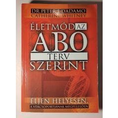   Peter J. D'Adamo – Catherine Whitney: Életmód az AB0 terv szerint