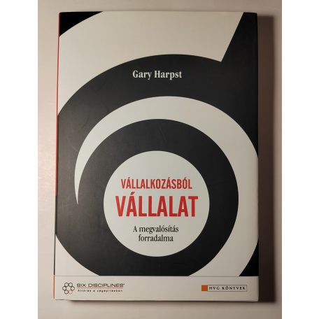 Gary Harpst: Vállalkozásból vállalat