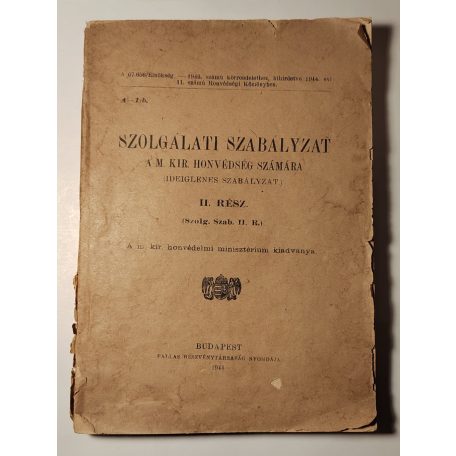 Szolgálati szabályzat a M. Kir. Honvédség számára II. rész