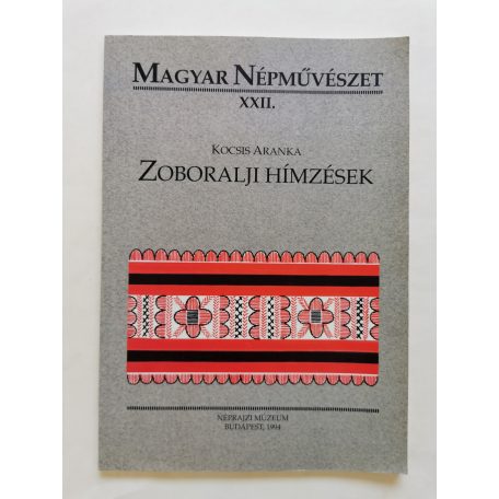 Kocsis Aranka: Zoboralji hímzések (Magyar Népművészet XXII.)