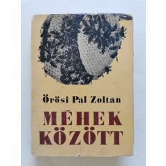 Örösi Pál Zoltán: Méhek között