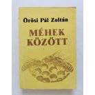 Örösi Pál Zoltán: Méhek között