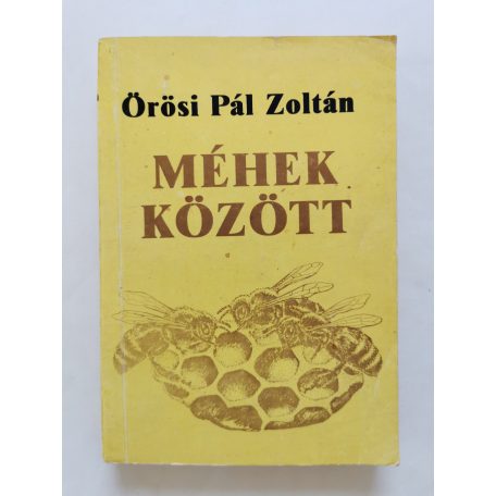 Örösi Pál Zoltán: Méhek között