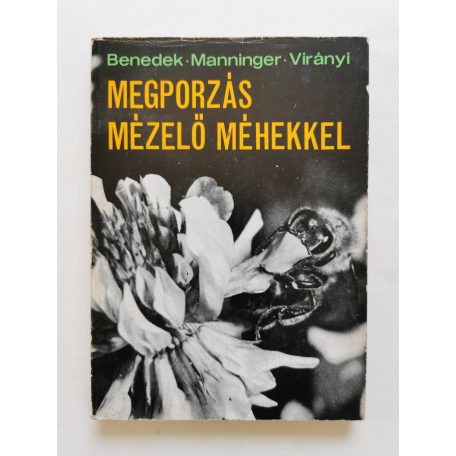 Benedek Pál – Manninger Sándor – Virányi Sándor: Megporzás mézelő méhekkel