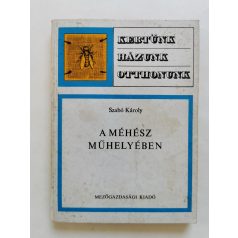 Szabó Károly: A méhész műhelyében