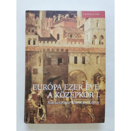 Klaniczay Gábor (szerk.): Európa ezer éve: a középkor I-II. 