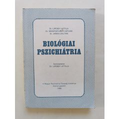 Lipcsey Attila, Dr. (szerk.): Biológiai pszichiátria