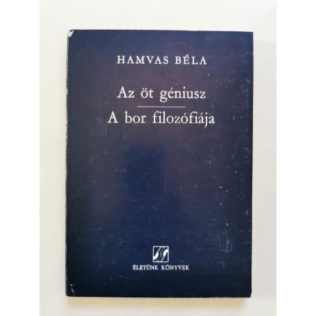 Hamvas Béla: Az öt géniusz / A bor filozófiája 