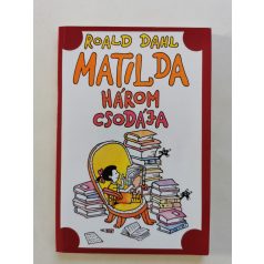 Roald Dahl: Matilda három csodája 