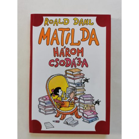 Roald Dahl: Matilda három csodája 