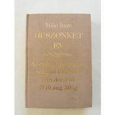   Mikó Imre: Huszonkét év - Az erdélyi magyarság politikai története 1918. dec. 1-től 1940. aug. 30-ig