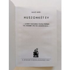   Mikó Imre: Huszonkét év - Az erdélyi magyarság politikai története 1918. dec. 1-től 1940. aug. 30-ig