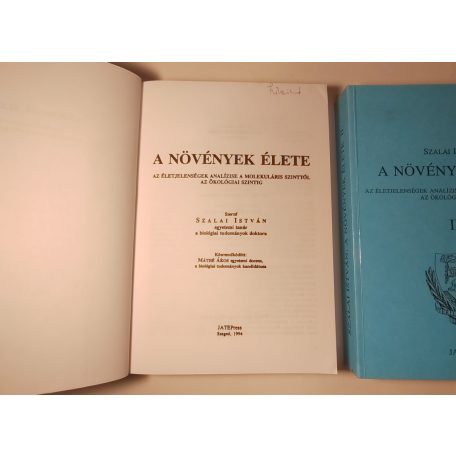 Szalai István: A növények élete. Az életjelenségek analízise a molekuláris szinttől az ökológiai szintig I-II.