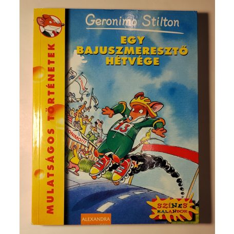 Geronimo Stilton: Egy bajuszmeresztő hétvége 