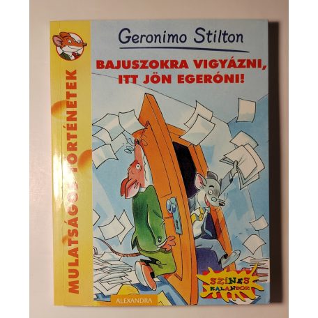 Geronimo Stilton: Bajuszokra vigyázni, itt jön Egeróni! 