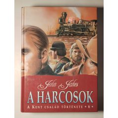 John Jakes: A harcosok - A Kent család története 6.