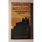 John Matthews: Excalibur - Arthur király legendái