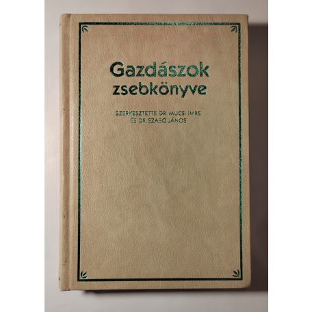 Mucsi Imre, Dr. – Szabó János, Dr. (szerk.): Gazdászok zsebkönyve