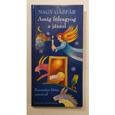 Nagy Gáspár: Amíg fölragyog a jászol (Dedikált)