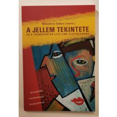 Mészáros Gábor (szerk.): A jellem tekintete (Dedikált)