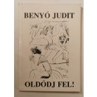 Benyó Judit: Oldódj fel! (Dedikált)