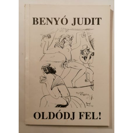Benyó Judit: Oldódj fel! (Dedikált)