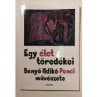 Benyó Judit (szerk.): Egy élet töredékei (Dedikált)