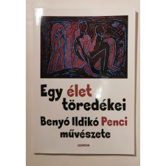 Benyó Judit (szerk.): Egy élet töredékei (Dedikált)