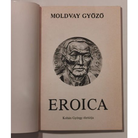 Moldvay Győző: Eroica - Kohán György életútja (Dedikált)