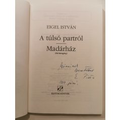 Eigel István: A túlsó partról / A madárház (Dedikált)