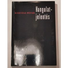 Kertész Péter: Hangulatjelentés (Dedikált)