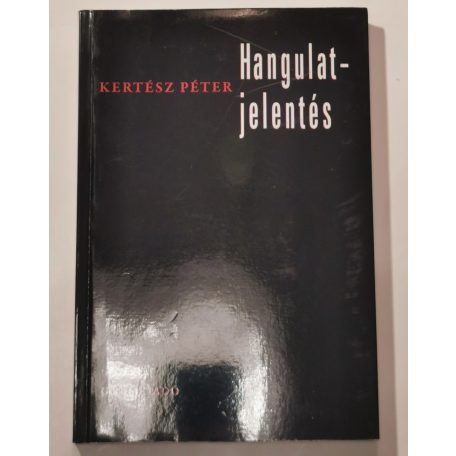 Kertész Péter: Hangulatjelentés (Dedikált)