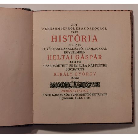 Király György (szerk.) - Heltai Gáspár: Egy nemes emberről és az ördögről való história és egyéb fabulák