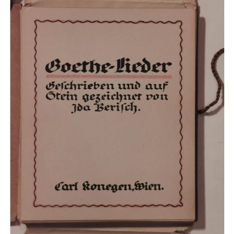 Johann Wolfgang Goethe: Goethe-Lieder (Ida Berisch illusztrációival, gótbetűs)