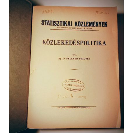 Fellner Frigyes, ifj. Dr.: Közlekedéspolitika (Statisztikai Közlemények 84. kötet 4. sz.)
