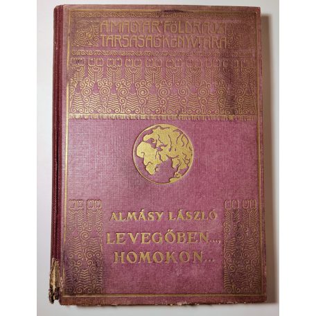 Almásy László: Levegőben... homokon... (A Magyar Földrajzi Társaság Könyvtára)