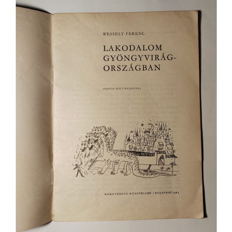 Wessely Ferenc: Lakodalom Gyöngyvirágországban (Kispajtások mesekönyve)