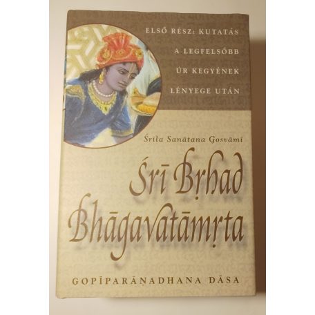 Srila Sanatana Gosvami: Sri Brhad Bhagavatamrta - Első kötet 