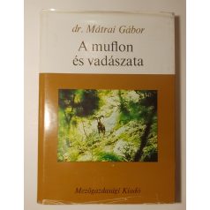 Mátrai Gábor, Dr.: A muflon és vadászata