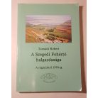 Tasnádi Róbert: A szegedi Fehértó halgazdasága - A régmúlttól 1990-ig