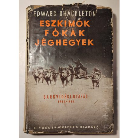Edward Shackleton: Eszkimók, fókák, jéghegyek