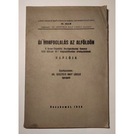 Gesztelyi Nagy László, Dr. (szerk.): Új honfoglalás az Alföldön