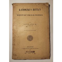   Schütz Antal, Dr.: Katholikus hittan középfokú iskolák számára