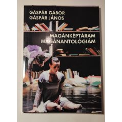   Gáspár János - Gáspár Gábor: Magánképtáram, magánantológiám (Dedikált)