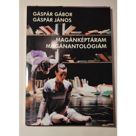 Gáspár János - Gáspár Gábor: Magánképtáram, magánantológiám (Dedikált)