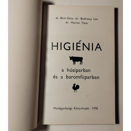 Bíró Géza, Dr. – Bodrossy Leo, Dr. – Marton Tibor, Dr.: Higiénia a húsiparban és a baromfiiparban